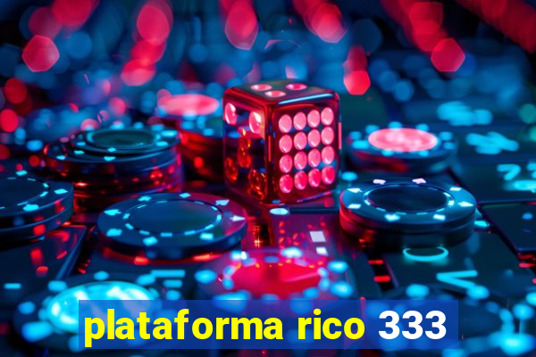 plataforma rico 333